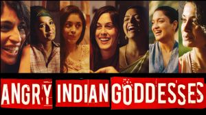 Angry Indian Goddesses is a movie that can spark a revolution 