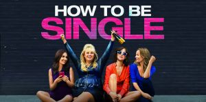 How to Be Single review: funny, enjoyable and messy in an all too real way 