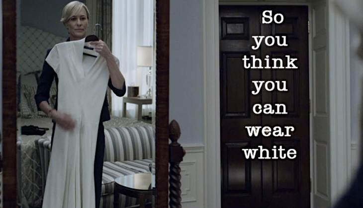 Claire Underwood's mom is our mom. Except our mom says bhains. 