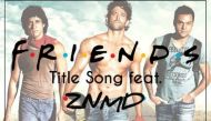 How cute is this FRIENDS title track mashup with scenes from Zindagi Na Milegi Dobara? 