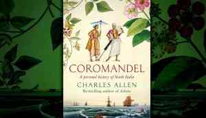 Lucidly informative Coromandel, A Personal History... exposes Charles Allen's love for the Raj