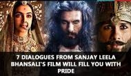 Padmaavat: These 7 dialogues from Deepika, Ranveer, Shahid starrer will fill you with pride for the Rajputs