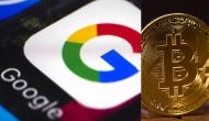 Shocking! Google to debar Bitcoin and other 'Cryptocurrency' Ads on its platform; Here's why