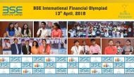 Over 17K students take part in sixth BSE International Financial Olympiad