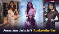 Meet Femina Miss India 2018 Anukreethy Vas, who thinks failure is the best teacher; here are some interesting facts about this 19-year-old beauty