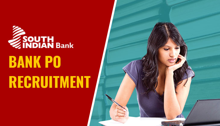 Bank PO Recruitment 2018: Vacancy in South Indian Bank; apply now for over 40,000 salary
