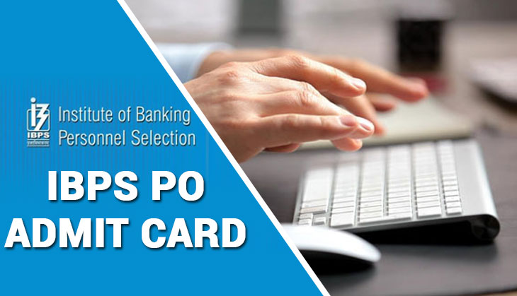 IBPS PO Admit Card 2018 Released: Here’s how you can download your prelims hall tickets in simple steps