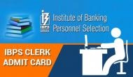 IBPS Clerk Prelims Admit Card 2019: Download your Clerk prelims hall ticket today; know at what time