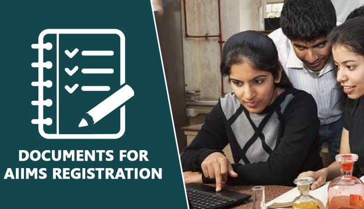 AIIMS Registrations 2019: These documents are required for MBBS exam registration process