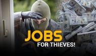 What! This country opens the recruitment process for thieves at a salary of Rs 4500 per hour