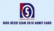 NIOS Admit Card 2018: DEIED exam hall ticket released; check out the steps to download