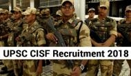 UPSC CISF Recruitment 2019: Apply for Assistant Commandants before this month ends