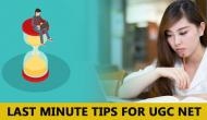 UGC NET Exam 2018: Less than a week left for December exam; last minute tips that should not be ignored