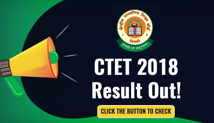 CTET 2018 Result Out! Result link activates now; here’s how to check
