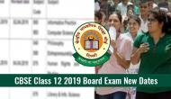 CBSE Class 12th Board Exam 2019: Check out the revised datesheet for your upcoming board exams