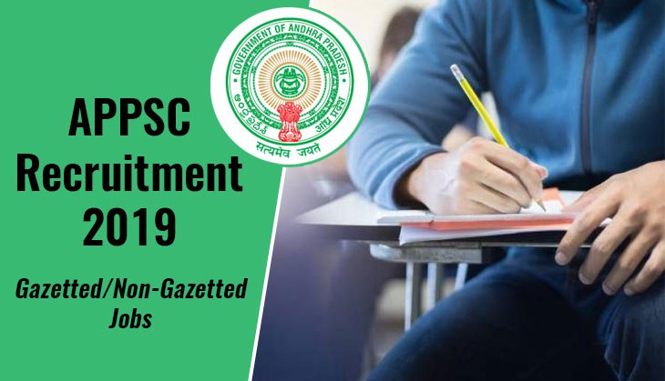 APPSC Recruitment 2019: Apply for Gazetted and non-Gazetted posts and get salary up to Rs 90,000