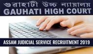 Assam Judicial Service Recruitment 2019: Apply for latest vacancies under grade III; check details