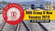 RRB Group D New Vacancy 2019: 1 lakh job recruitment notification to be out today; see update