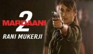 Mardaani 2 first look: Rani Mukerji looks fearless as cop in her 'Mardaani' avatar