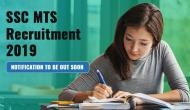 SSC MTS Recruitment 2019: Official notification for over 10,000 posts to be out on this date; know when