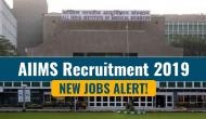 AIIMS Recruitment 2019: Jobs released in New Delhi’s medical institute for the post of Junior Research Fellow