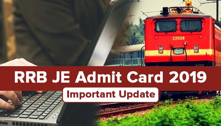RRB JE Admit Card 2019: Check important details about 1st Stage Computer Based Test