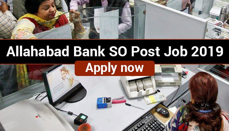 Allahabad Bank Recruitment 2019: Online application process begins for the post of SO; read vacancy details