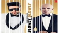 Guru Randhawa, Pitbull's song 'Slowly Slowly' out now