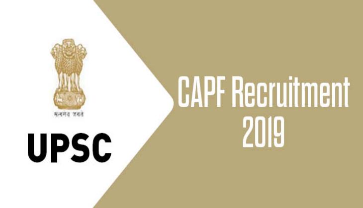 UPSC CAPF Recruitment 2019: Know important details about the vacancy for various posts and exam date