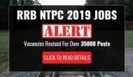 RRB NTPC 2019: Vacancies revised for over 35000 posts released by Indian Railways; read notification