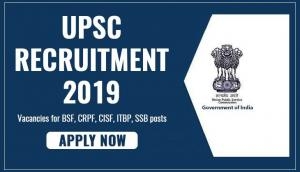 UPSC Recruitment 2019: Last date to apply for BSF, CRPF, CISF, ITBP, SSB posts; register now
