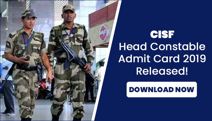 CISF Head Constable Admit Card 2019: Download head constables exam hall ticket released at cisfrectt.in