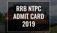 RRB NTPC Admit Card 2019: Download your NTPC CBT 1 hall tickets just after JE exam