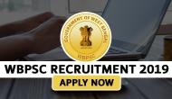 WBPSC Recruitment 2019: Apply for multiple vacancies; salary upto Rs 37,000