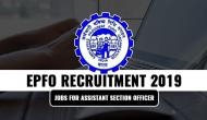 EPFO Recruitment 2019: Jobs for Assistant Section Officer; earn upto Rs 44,000 per month