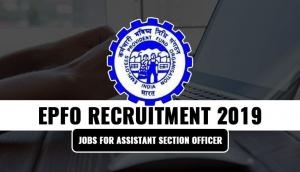 EPFO Recruitment 2019: Jobs for Assistant Section Officer; earn upto Rs 44,000 per month