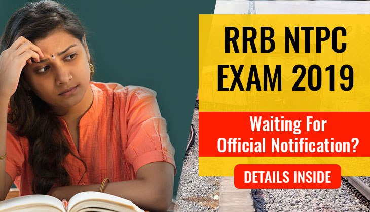 RRB NTPC Exam 2019: Waiting for CBT 1 exam official notification? Read this important update