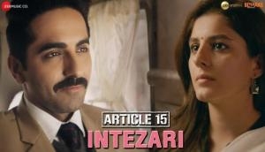 Article 15 New Song Out: 'Intezari' featuring Ayushmann Khurrana, Isha Talwar