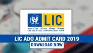 LIC ADO Admit Card 2019: Get ready to download prelims exam hall tickets for 8581 vacancies today