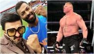 'Hardik Pandya and Ranveer Singh should be scared of WWE superstar Brock Lesnar'