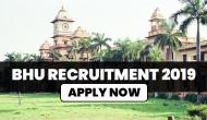 BHU Recruitment 2019: Last day to apply for over 400 vacancies, salary upto 2 lakh; apply now