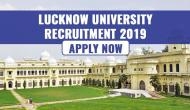 Lucknow University Recruitment 2019: New vacancies released for Master’s Degree holders, click to apply now