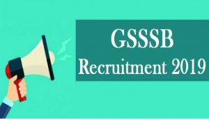 GSSSB Recruitment 2019: New vacancies for Bachelor’s degree holder; apply at ojas.gujarat.gov.in