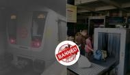 Do you know these items are banned to carry in Delhi Metro? Check the list