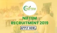NIFTEM Recruitment 2019: Jobs released for Faculty posts; PhD aspirants apply now