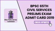 BPSC Civil Services Exam Admit Card 2019: Download 65th CSE prelims hall tickets on this date