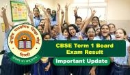 CBSE Term 1 Result 2022: Check new update on Class 10, 12 board exam result date and time
