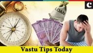 Vastu Tips Today: Are you under the burden of debt? Here’s how to get rid of troubles