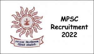 MPSC Recruitment 2022: Fresh vacancies released for 18 plus; apply before August 17