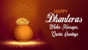 Happy Dhanteras 2022: Top  trending Quotes, Messages and Wishes to share with your loved ones 